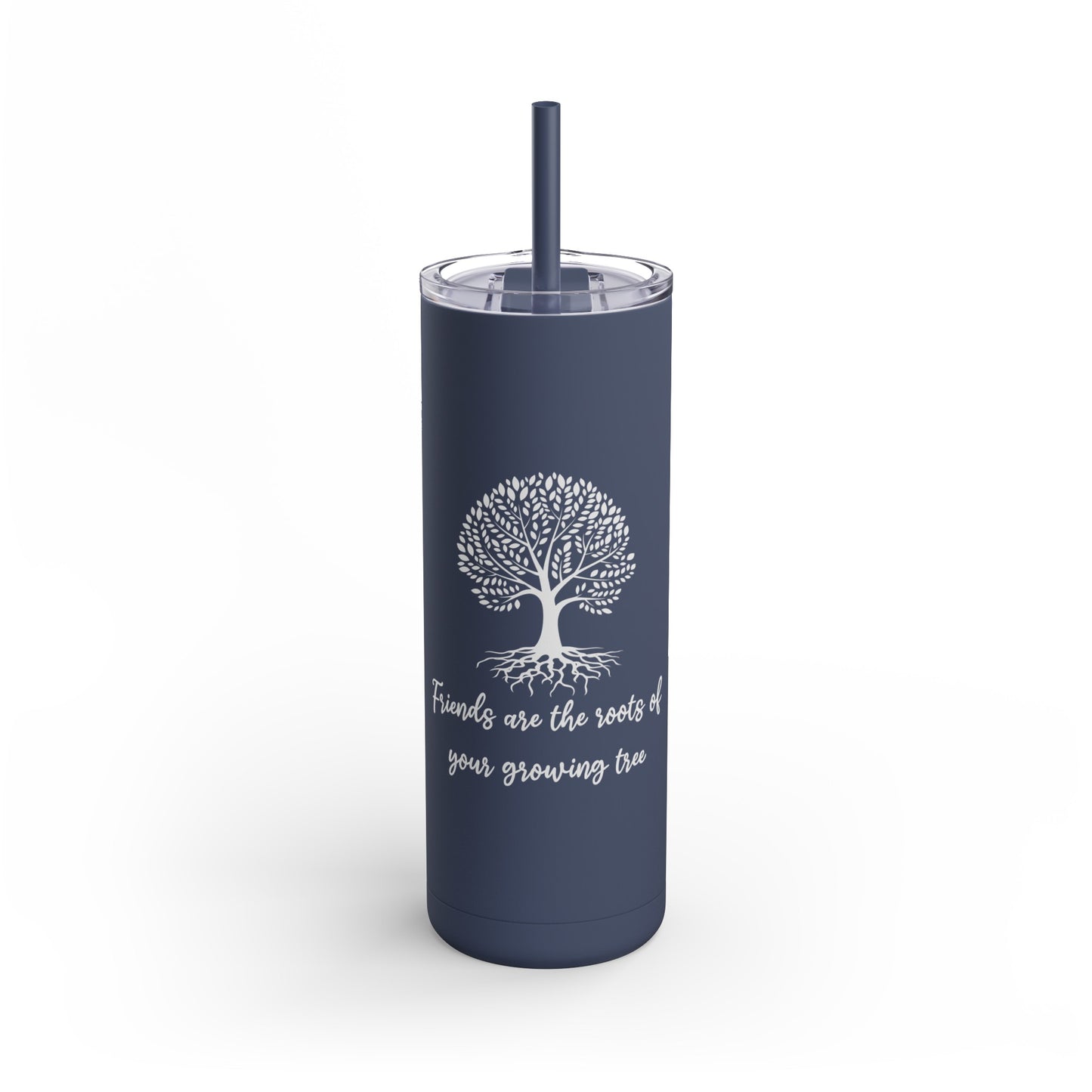 Friends Are Roots Maars Maker Skinny Matte Tumbler, 20oz