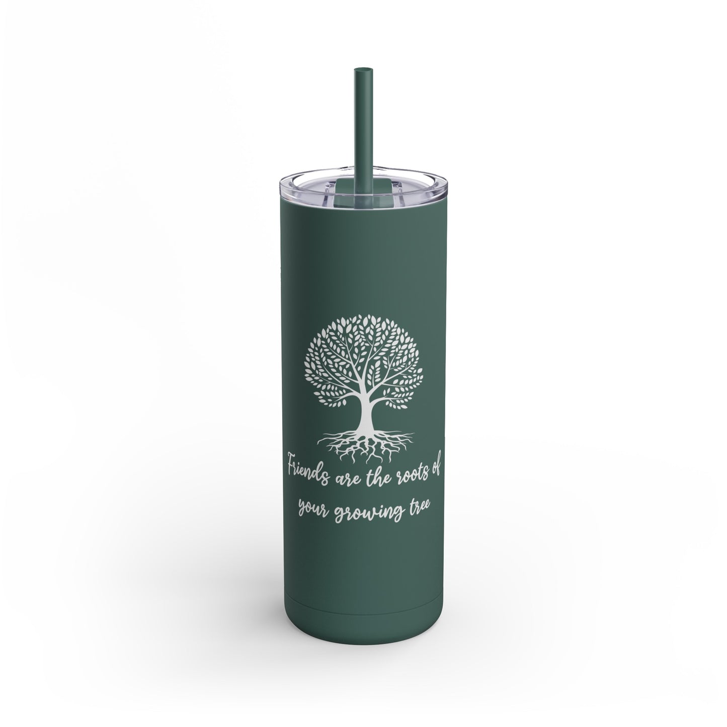 Friends Are Roots Maars Maker Skinny Matte Tumbler, 20oz