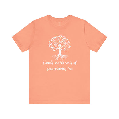 Friends are the Roots Unisex Jersey Short Sleeve Tee