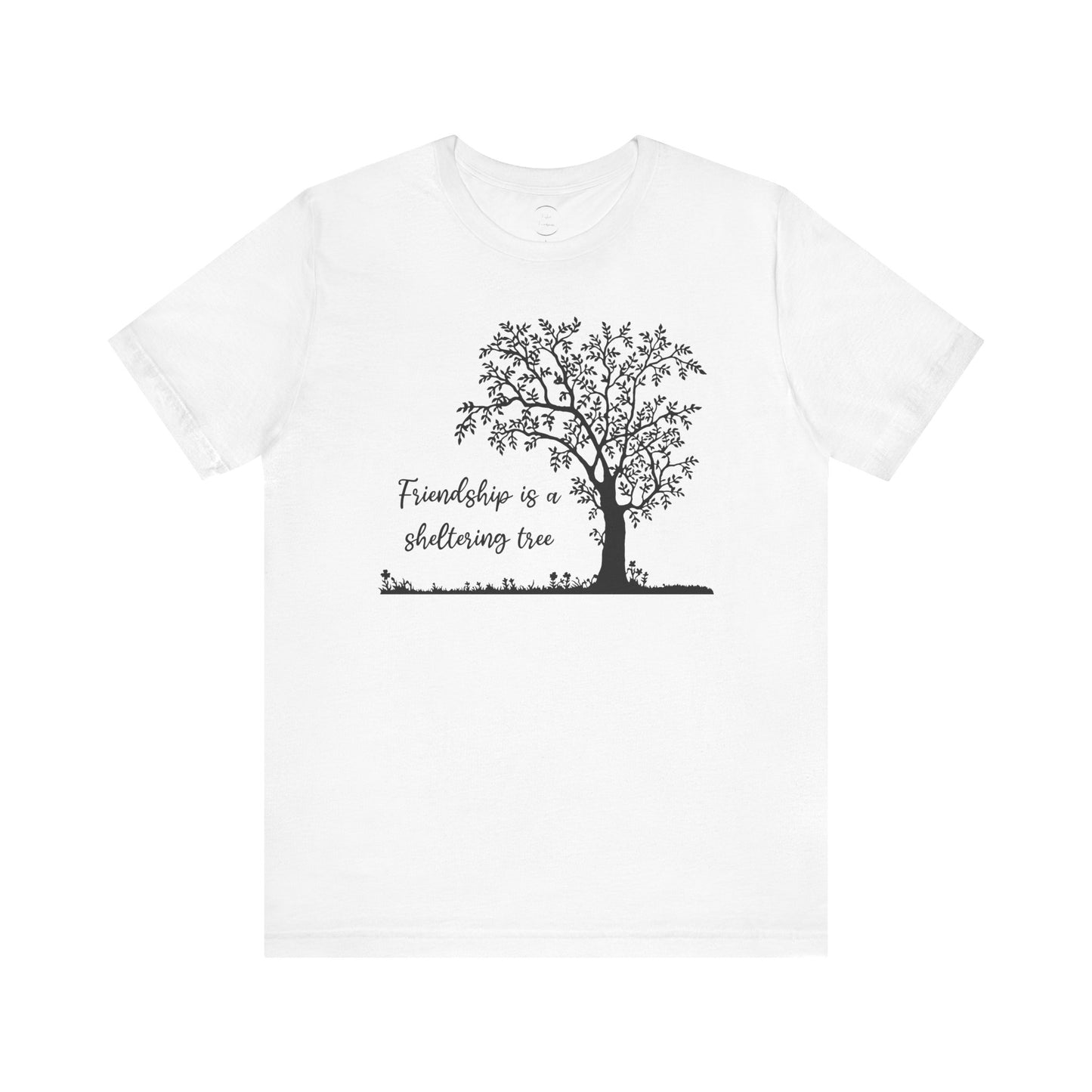 Friendship is a Sheltering Tree | Unisex Jersey Short Sleeve Tee | Bella+Canvas T-Shirt