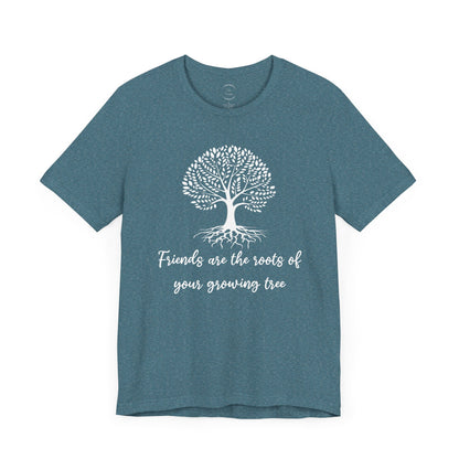 Friends are the Roots Unisex Jersey Short Sleeve Tee
