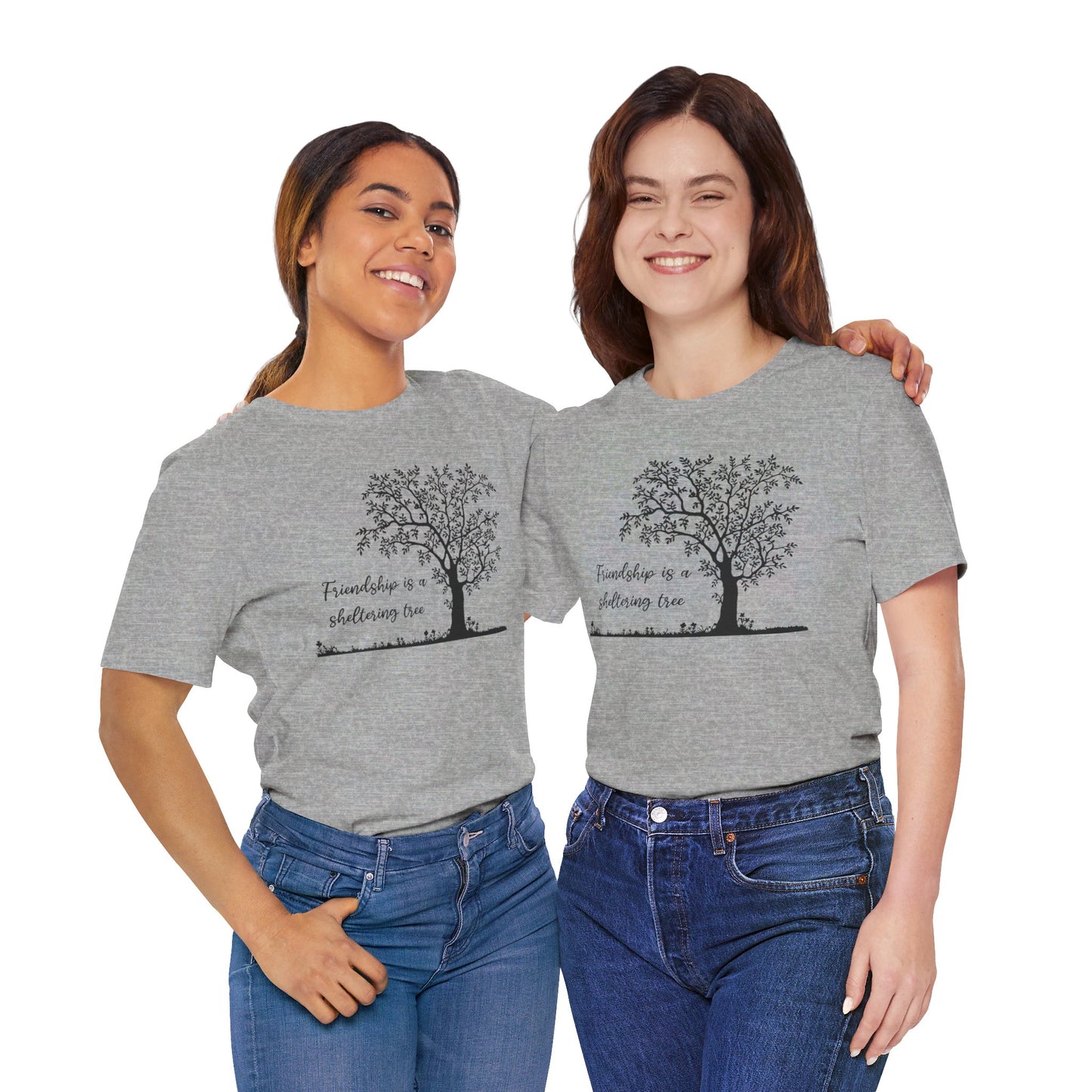 Friendship is a Sheltering Tree | Unisex Jersey Short Sleeve Tee | Bella+Canvas T-Shirt