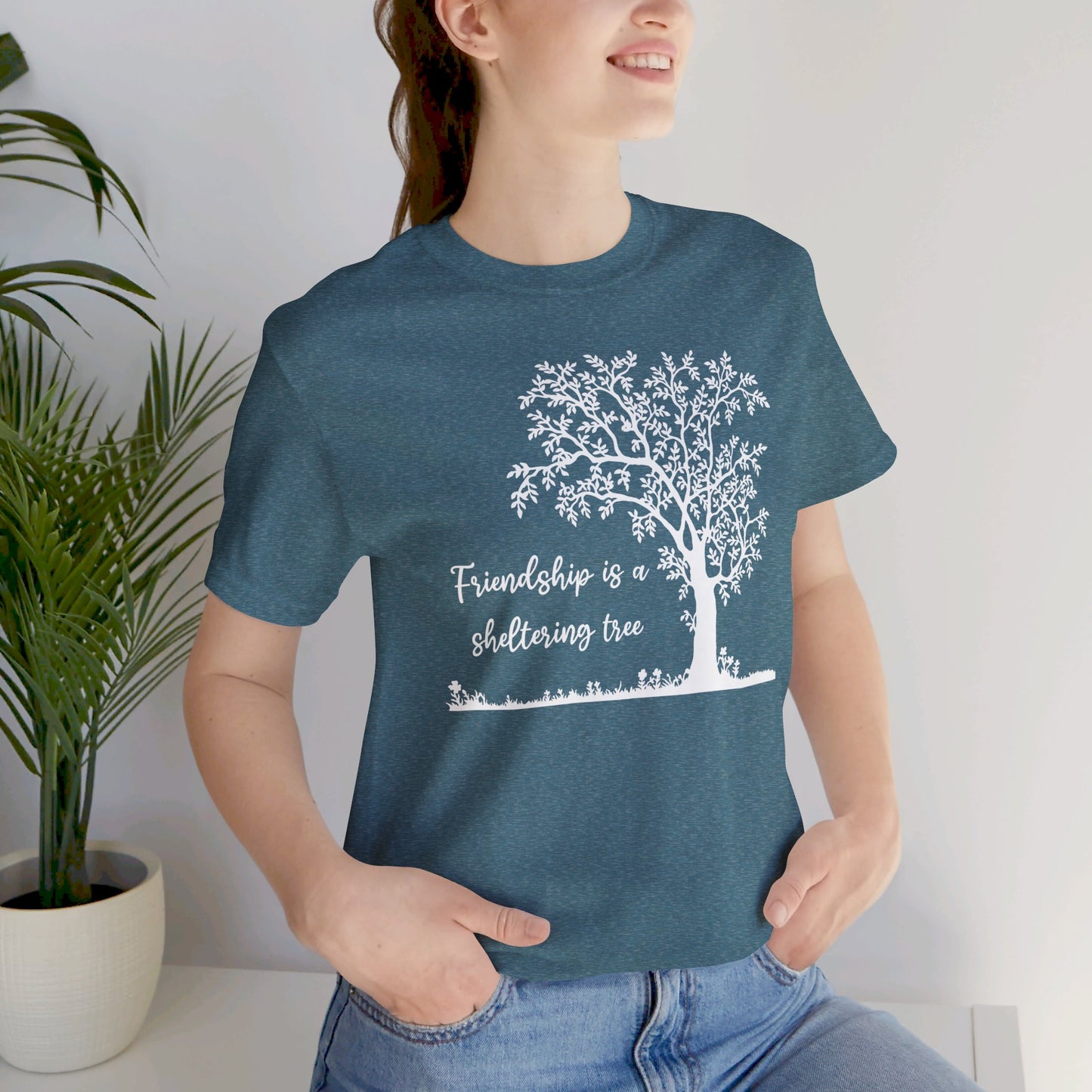 Friendship is a Sheltering Tree | Unisex Jersey Short Sleeve Tee | Bella+Canvas T-Shirt