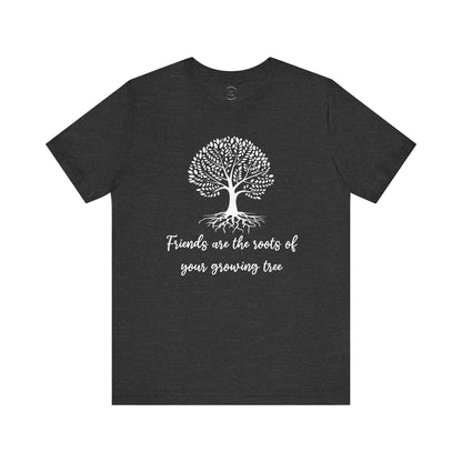 Friends are the Roots Unisex Jersey Short Sleeve Tee