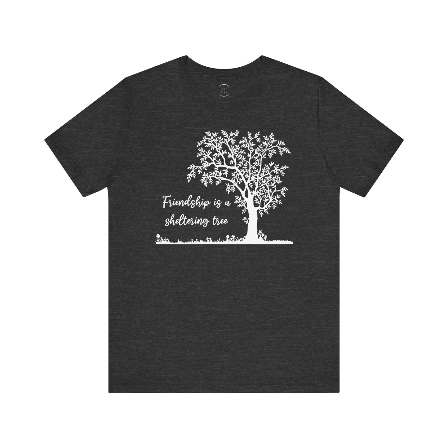 Friendship is a Sheltering Tree | Unisex Jersey Short Sleeve Tee | Bella+Canvas T-Shirt