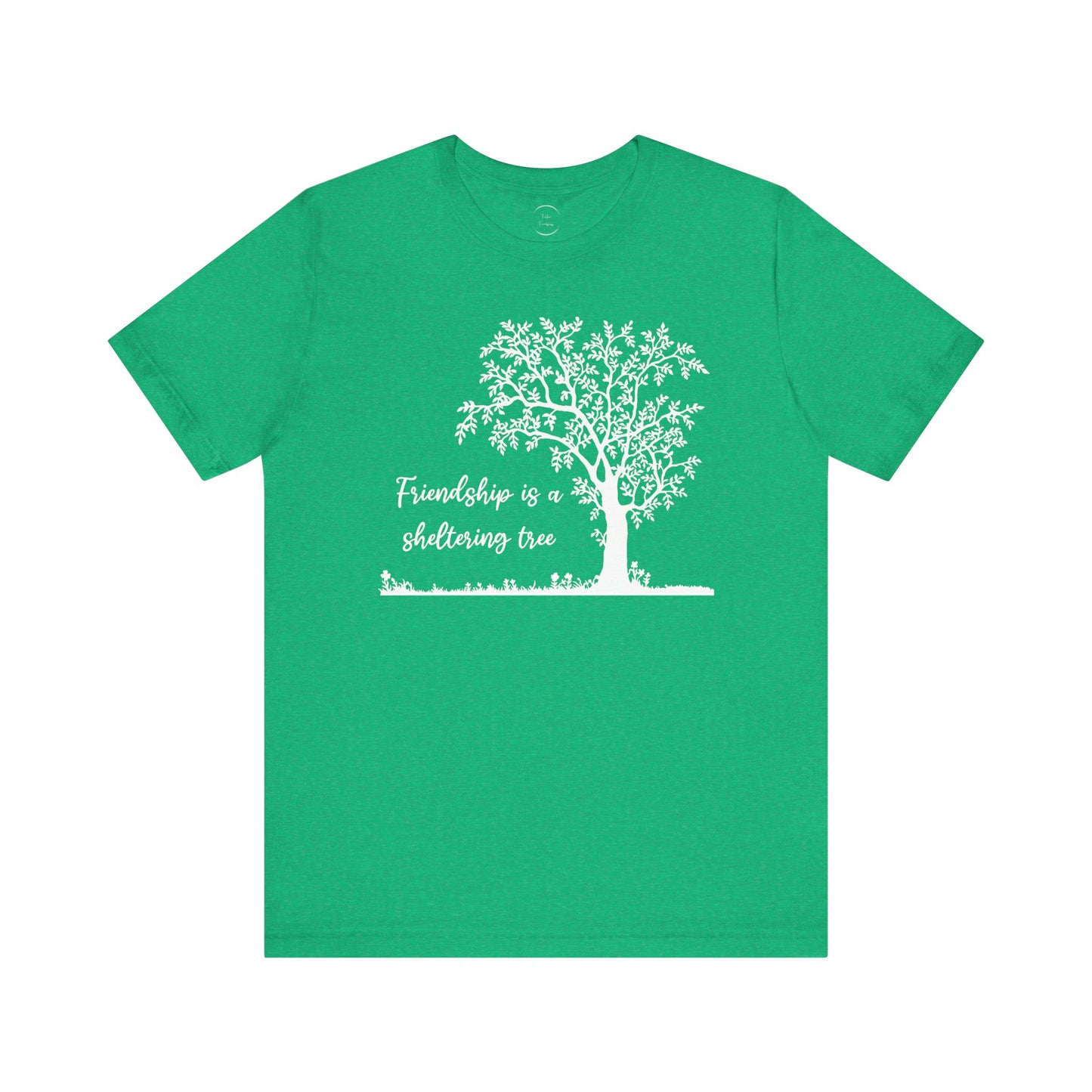 Friendship is a Sheltering Tree | Unisex Jersey Short Sleeve Tee | Bella+Canvas T-Shirt