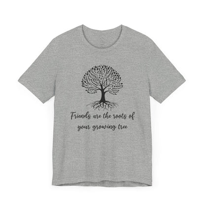 Friends are the Roots Unisex Jersey Short Sleeve Tee