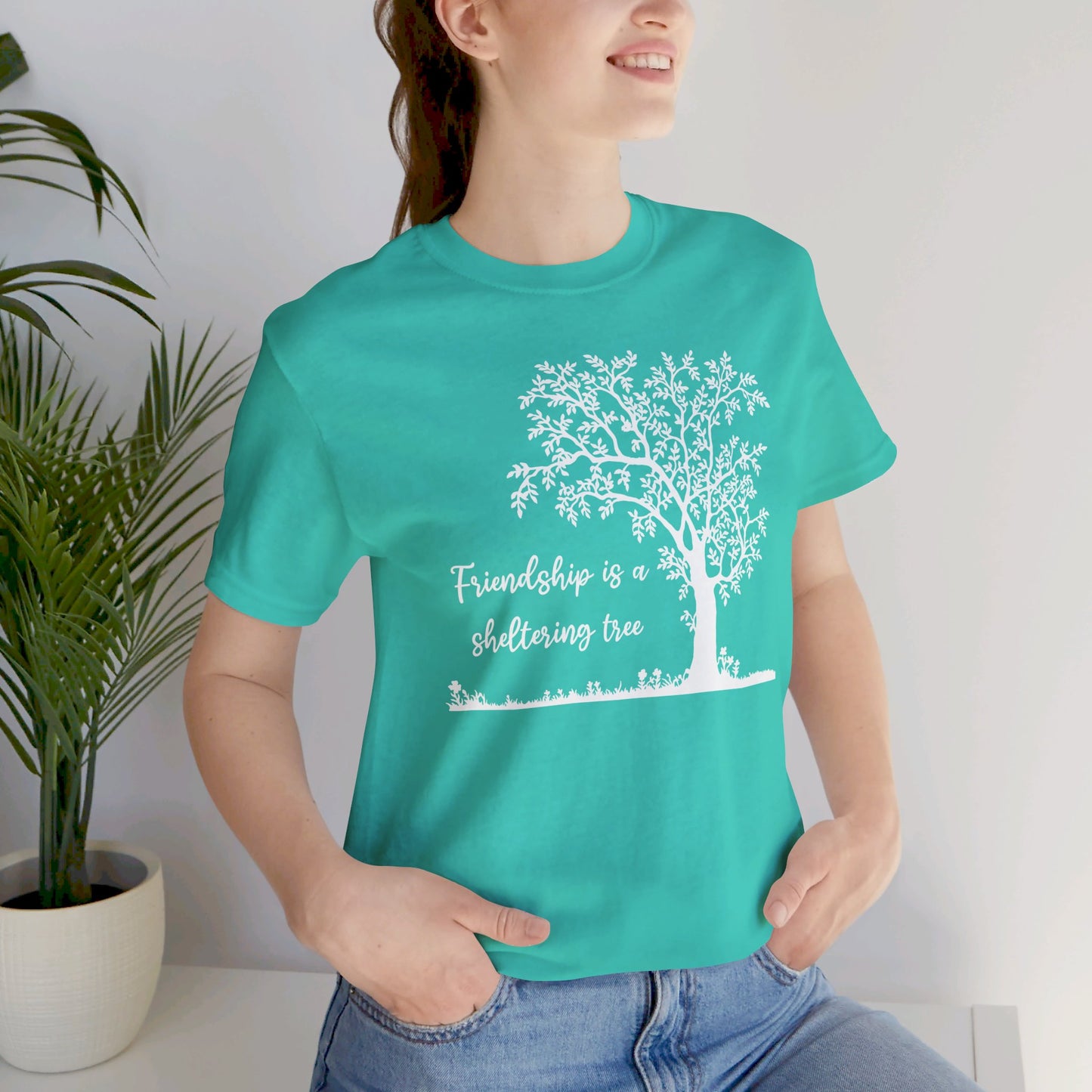Friendship is a Sheltering Tree | Unisex Jersey Short Sleeve Tee | Bella+Canvas T-Shirt