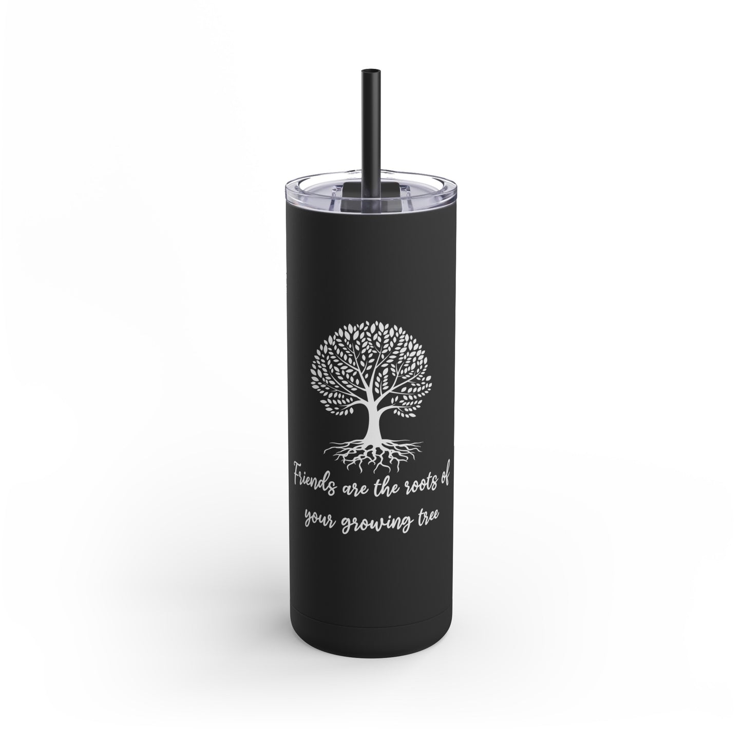 Friends Are Roots Maars Maker Skinny Matte Tumbler, 20oz