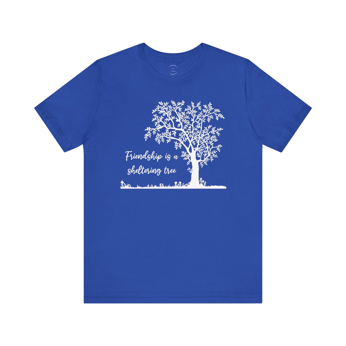 Friendship is a Sheltering Tree | Unisex Jersey Short Sleeve Tee | Bella+Canvas T-Shirt