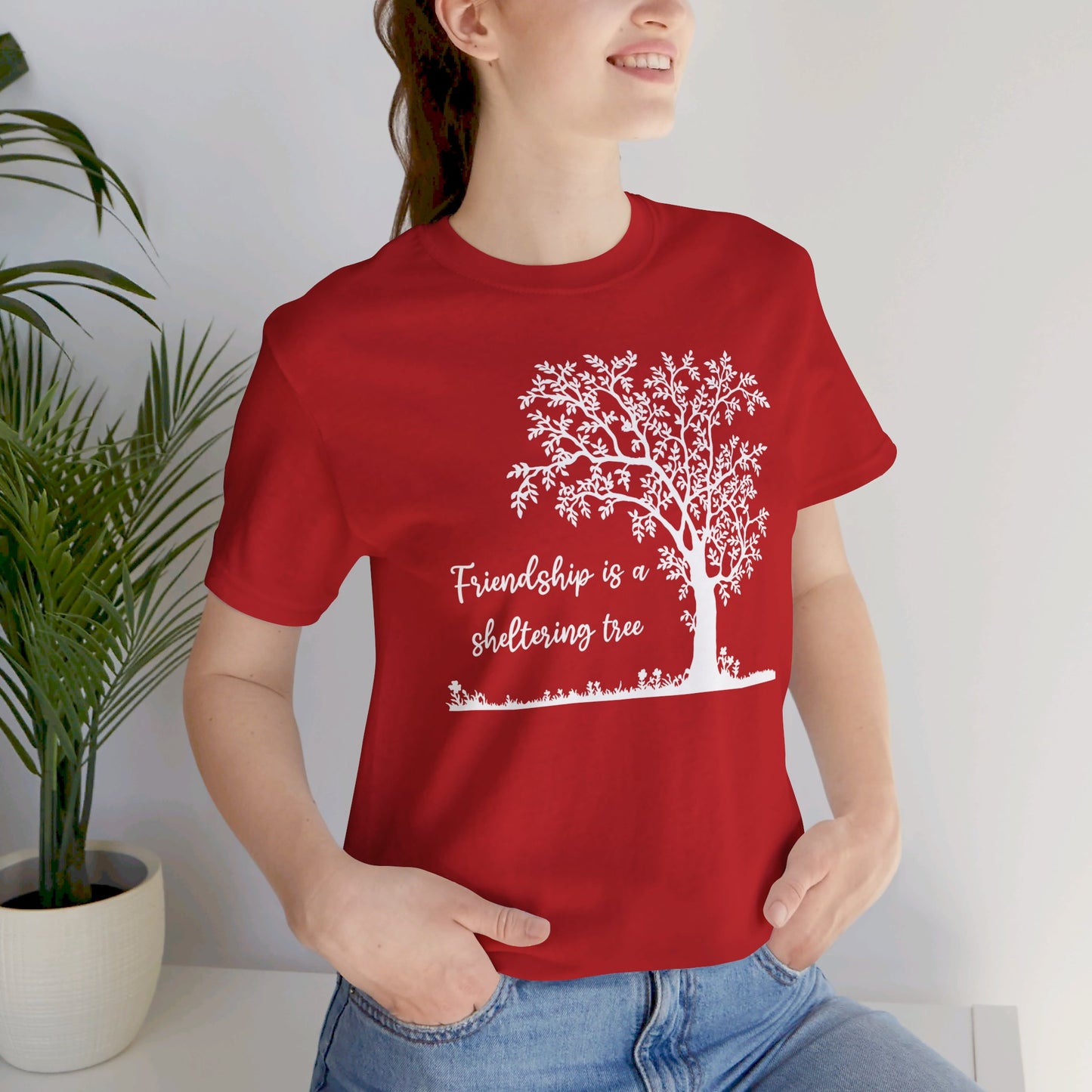 Friendship is a Sheltering Tree | Unisex Jersey Short Sleeve Tee | Bella+Canvas T-Shirt